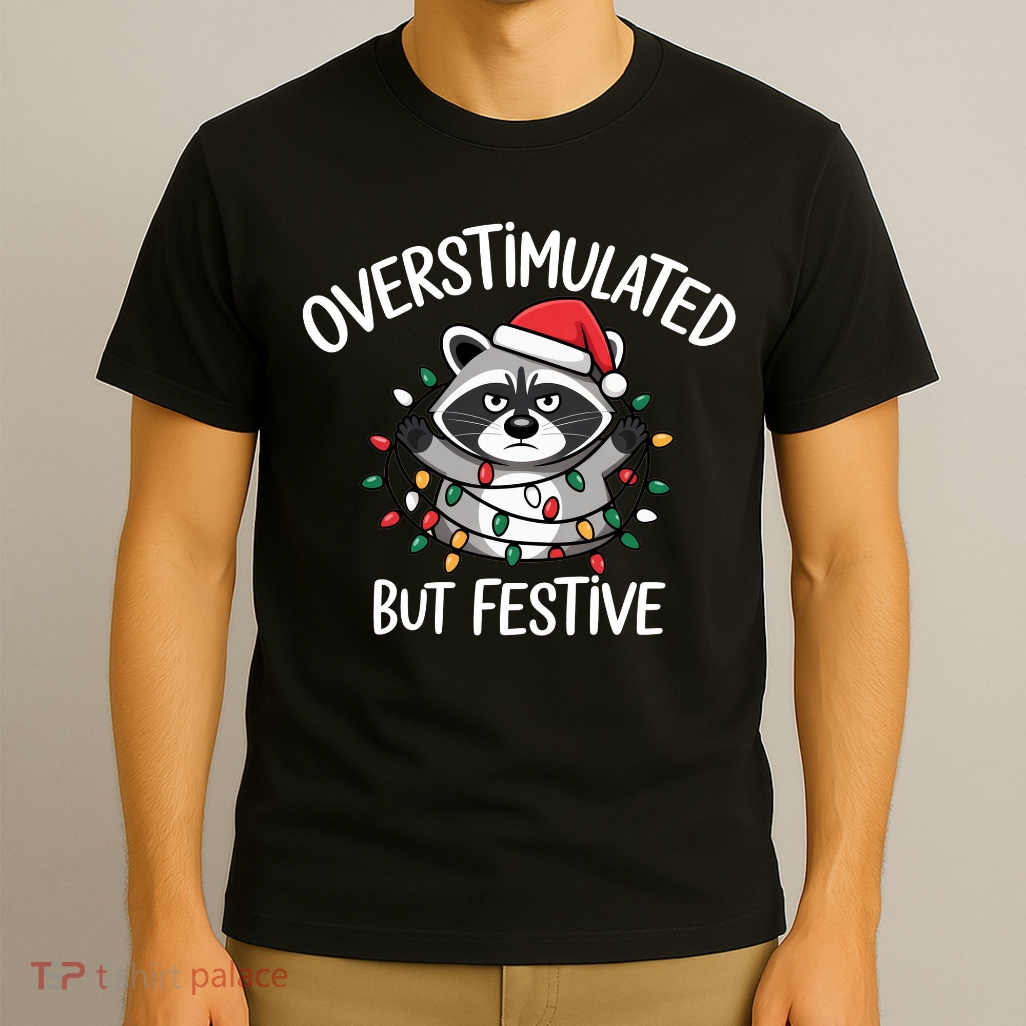 Overstimulated But Festive Racoon T-Shirt