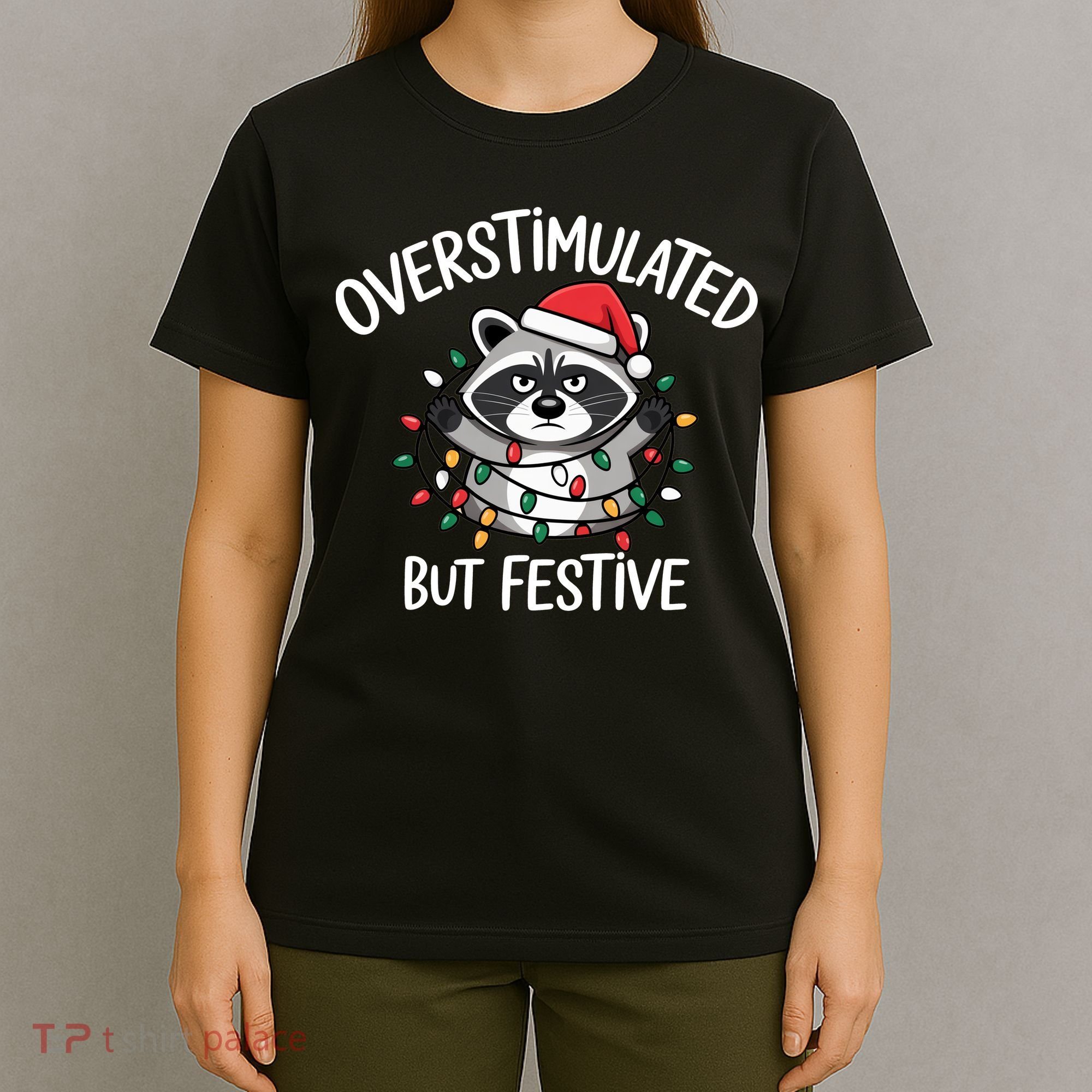 Overstimulated But Festive Racoon T-Shirt