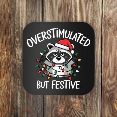 Overstimulated But Festive Racoon Coaster