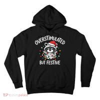 Overstimulated But Festive Racoon Tall Hoodie thumb 0