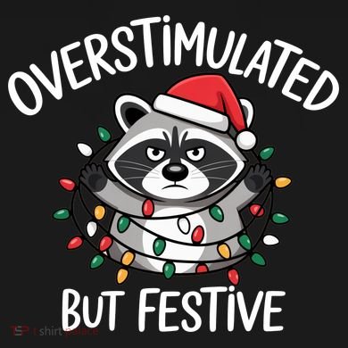 Overstimulated But Festive Racoon Tall Hoodie