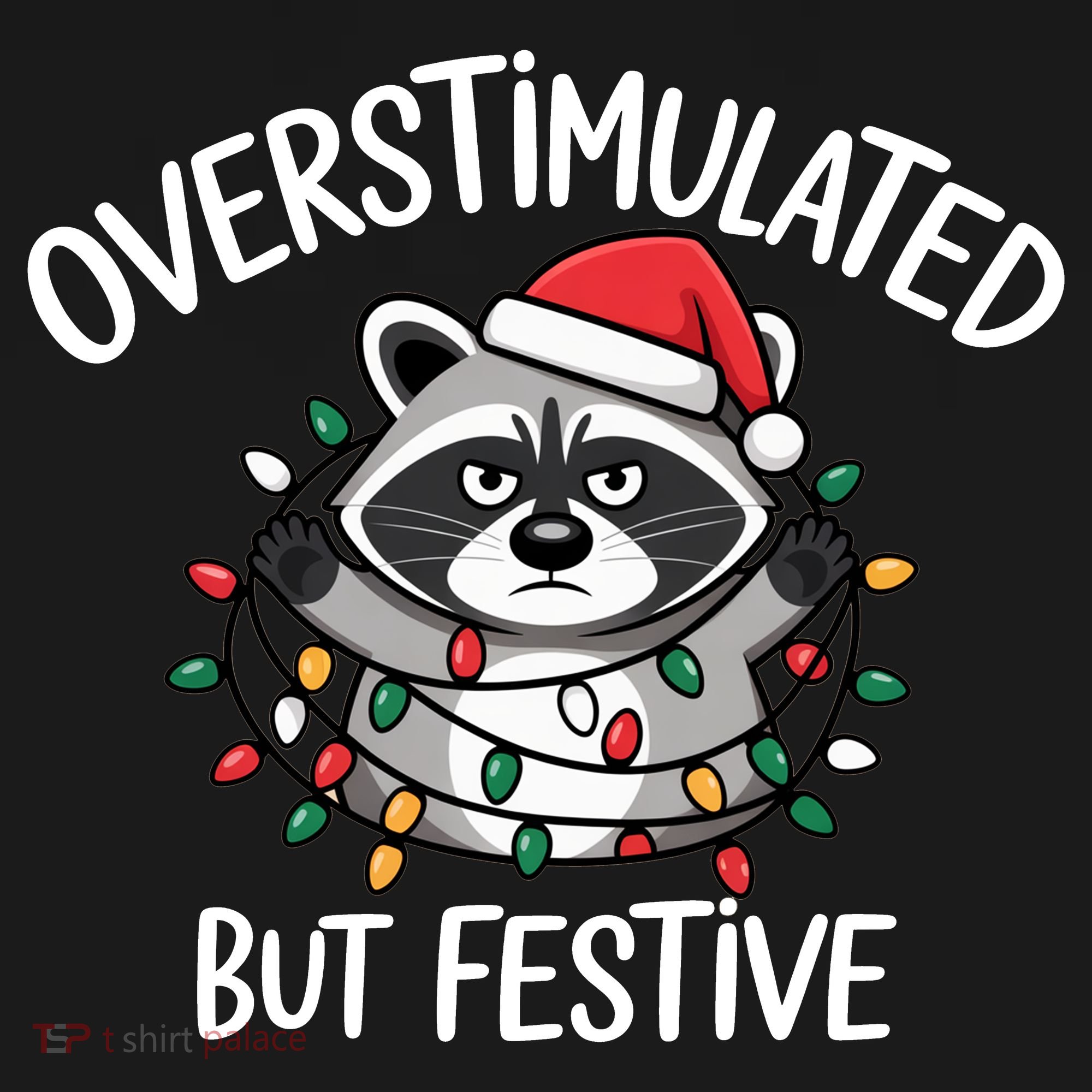 Overstimulated But Festive Racoon Tall Hoodie