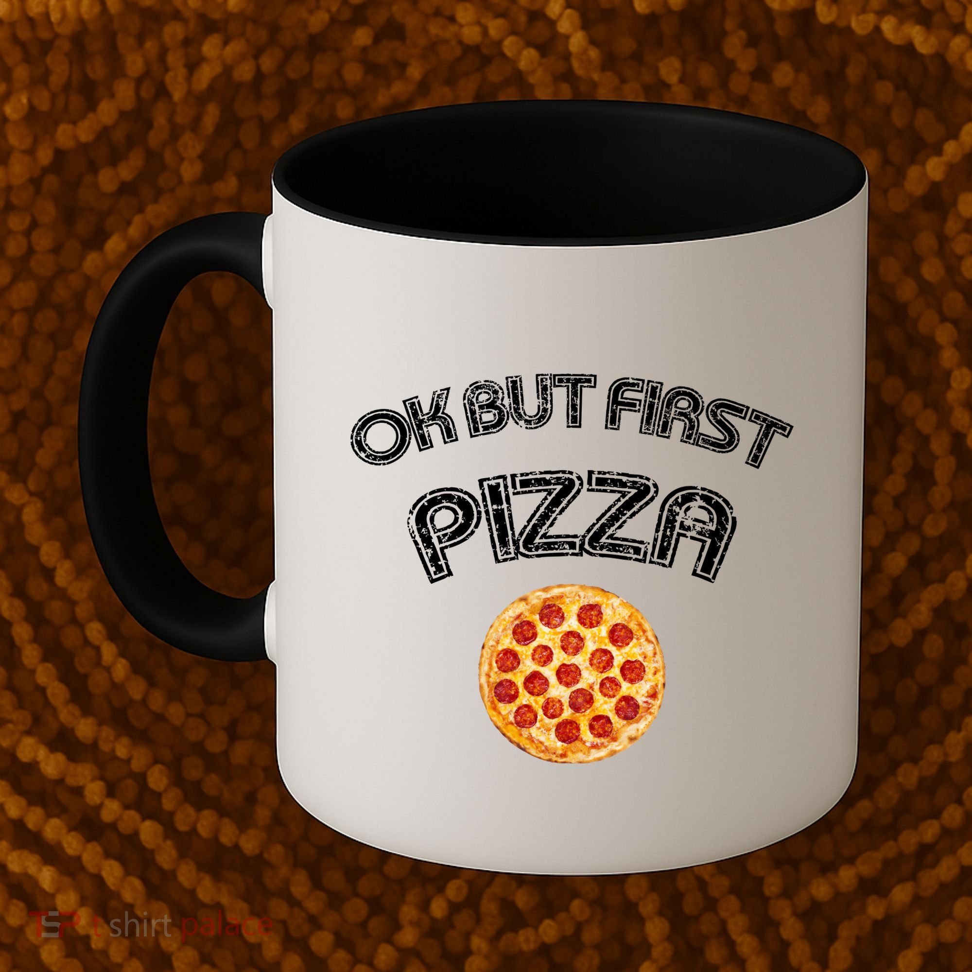 Ok But First Pizza Coffee Mug