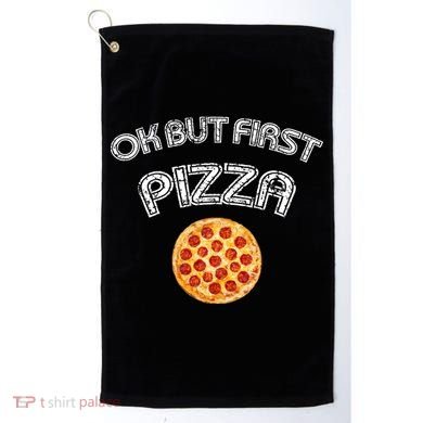 Ok But First Pizza Golf Towel