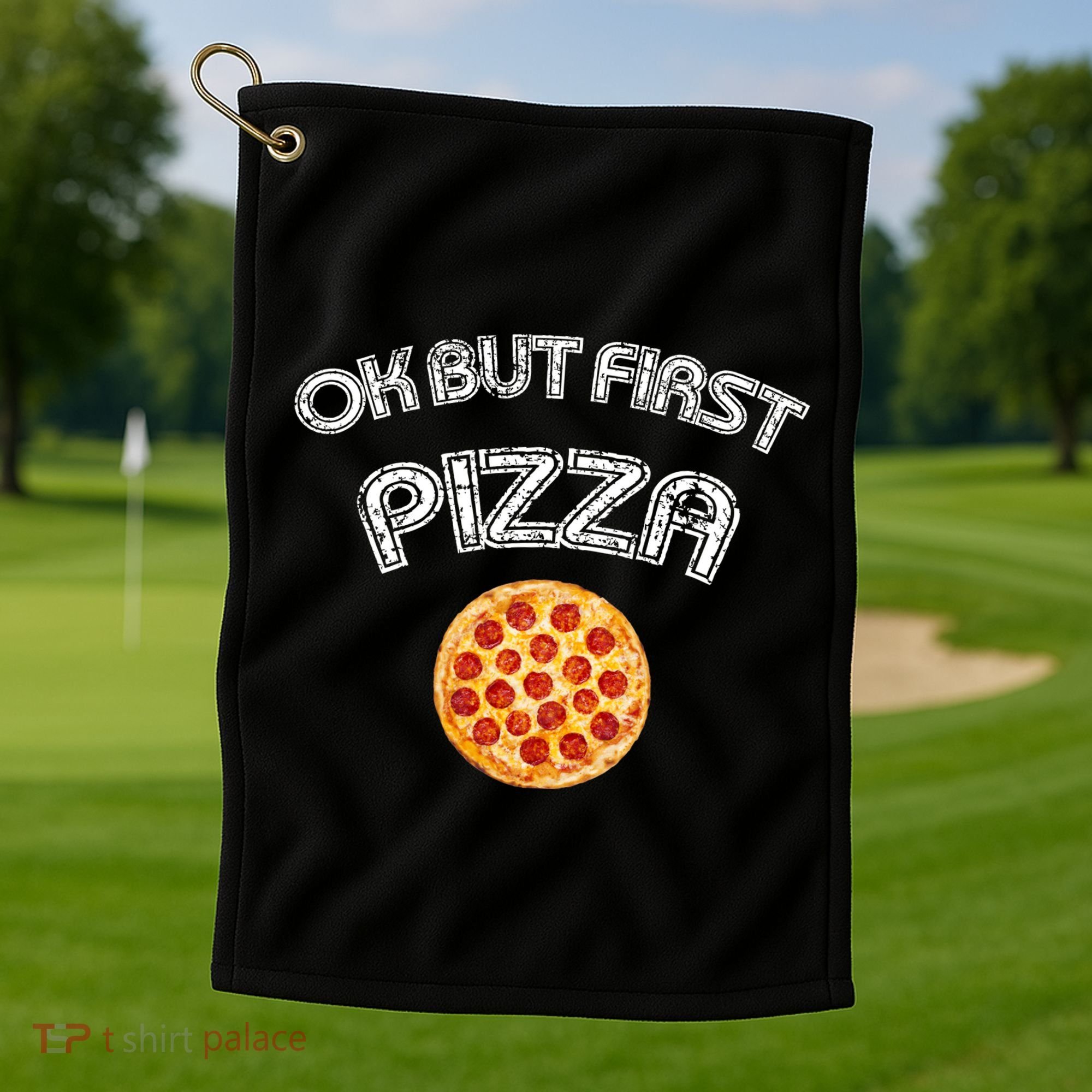 Ok But First Pizza Golf Towel
