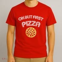 Ok But First Pizza T-Shirt thumb 3