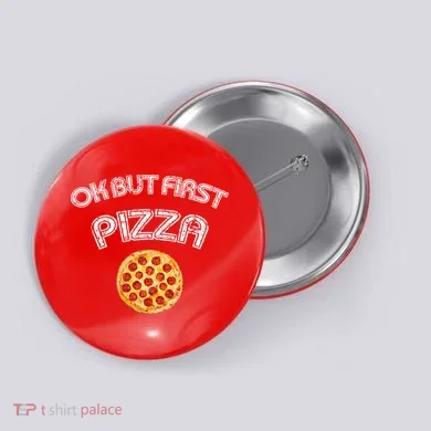 Ok But First Pizza Button