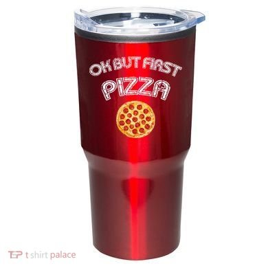 Ok But First Pizza Tumbler