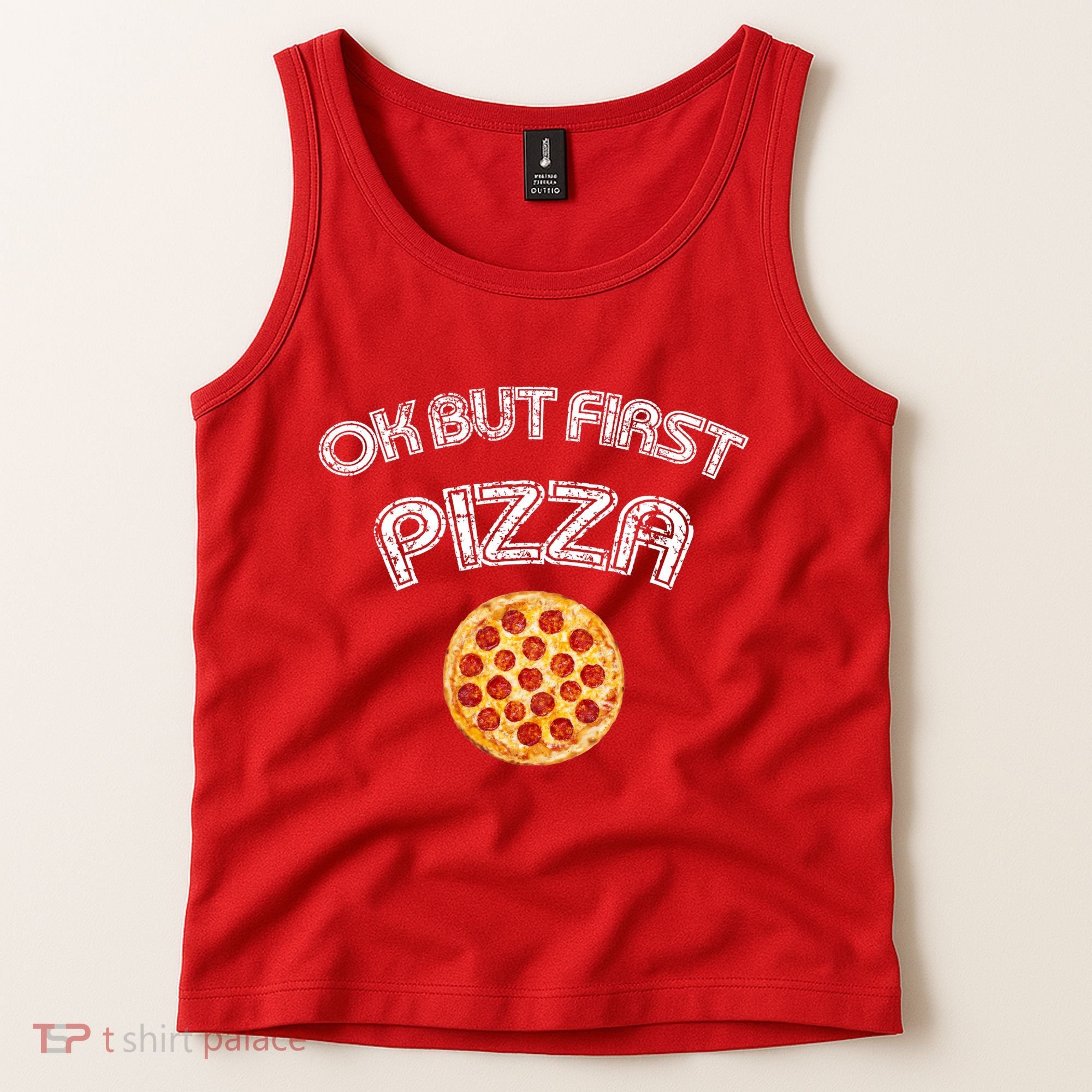 Ok But First Pizza Tank Top