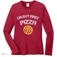 Ok But First Pizza Women's Long Sleeve Shirt thumb 0