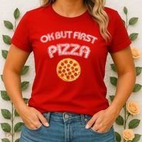 Ok But First Pizza Women's T-Shirt thumb 2