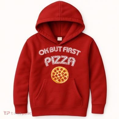 Ok But First Pizza Kids Hoodie