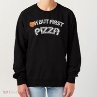 Ok But First Pizza Funny Pizza Lover Women's Sweatshirt thumb 0
