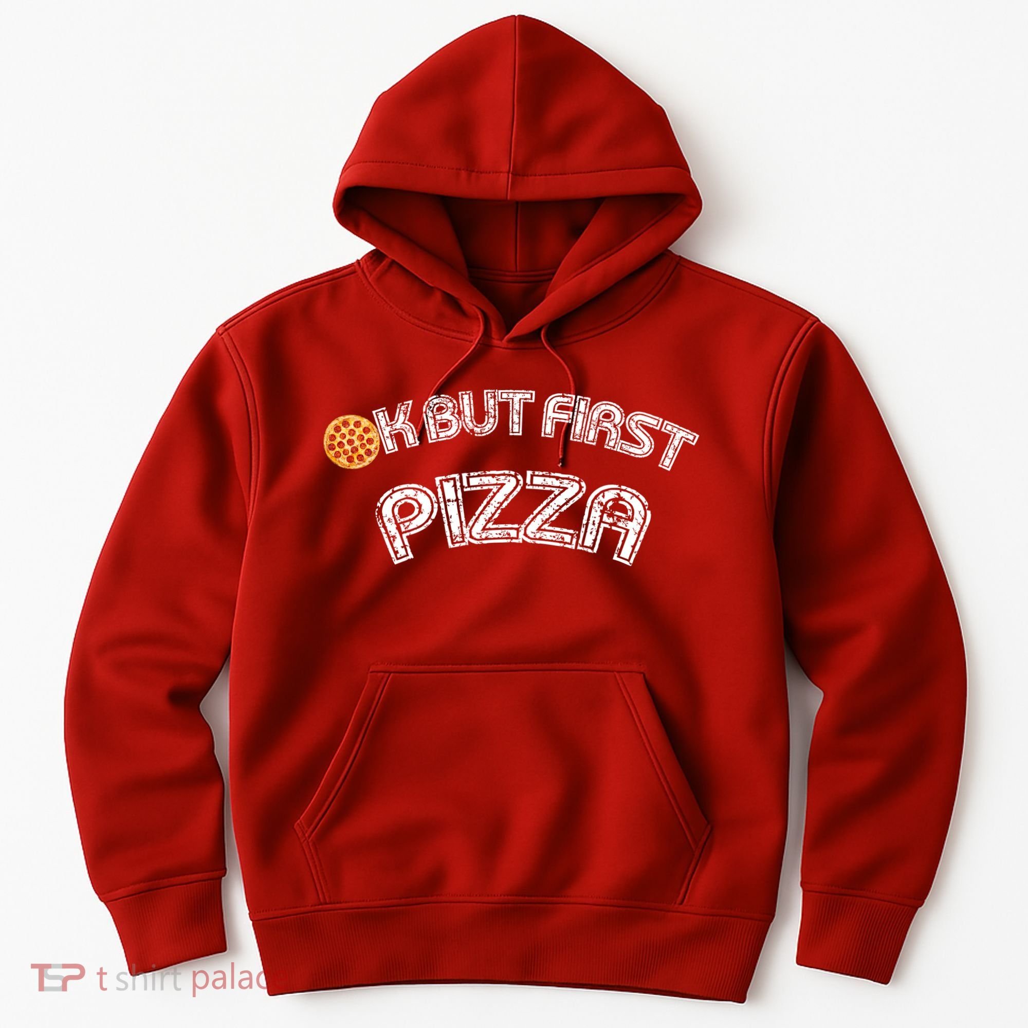 Ok But First Pizza Funny Pizza Lover Hoodie