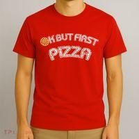 Ok But First Pizza Funny Pizza Lover T-Shirt thumb 3