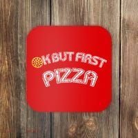 Ok But First Pizza Funny Pizza Lover Coaster thumb 0