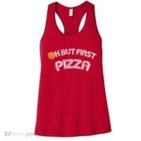 Ok But First Pizza Funny Pizza Lover Women's Tank Top thumb 0
