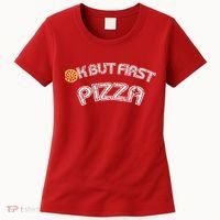 Ok But First Pizza Funny Pizza Lover Women's T-Shirt thumb 0