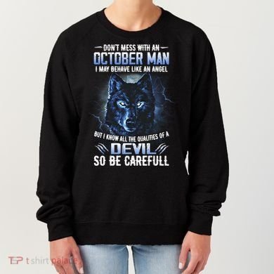 October Birthday Gifts Don't Mess With An October  Man Women's Sweatshirt