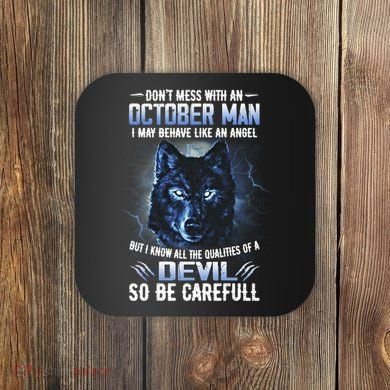 October Birthday Gifts Don't Mess With An October  Man Coaster