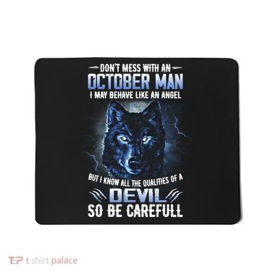 October Birthday Gifts Don't Mess With An October  Man Mousepad