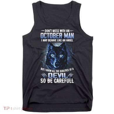 October Birthday Gifts Don't Mess With An October  Man Tank Top