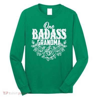 One Badass Grandma Long Sleeve Shirt