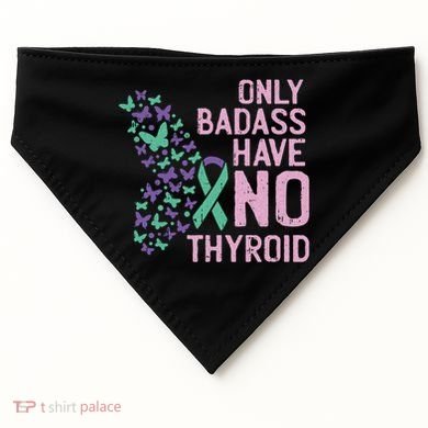 Only Badass Have No Thyroid Cancer Awareness Survivor Gift USA-Made Doggie Bandana