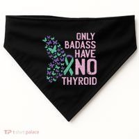 Only Badass Have No Thyroid Cancer Awareness Survivor Gift USA-Made Doggie Bandana thumb 0