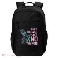 Only Badass Have No Thyroid Cancer Awareness Survivor Gift Backpack thumb 0