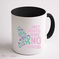 Only Badass Have No Thyroid Cancer Awareness Survivor Gift Coffee Mug thumb 1