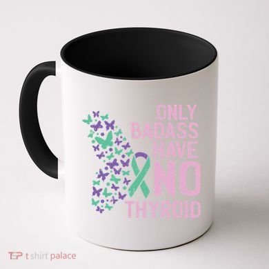 Only Badass Have No Thyroid Cancer Awareness Survivor Gift Coffee Mug