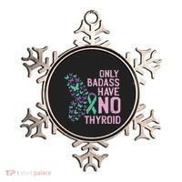 Only Badass Have No Thyroid Cancer Awareness Survivor Gift Ornament thumb 0