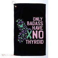 Only Badass Have No Thyroid Cancer Awareness Survivor Gift Golf Towel thumb 0