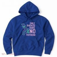 Only Badass Have No Thyroid Cancer Awareness Survivor Gift Hoodie thumb 0