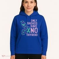 Only Badass Have No Thyroid Cancer Awareness Survivor Gift Hoodie thumb 5