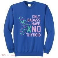 Only Badass Have No Thyroid Cancer Awareness Survivor Gift Sweatshirt thumb 0
