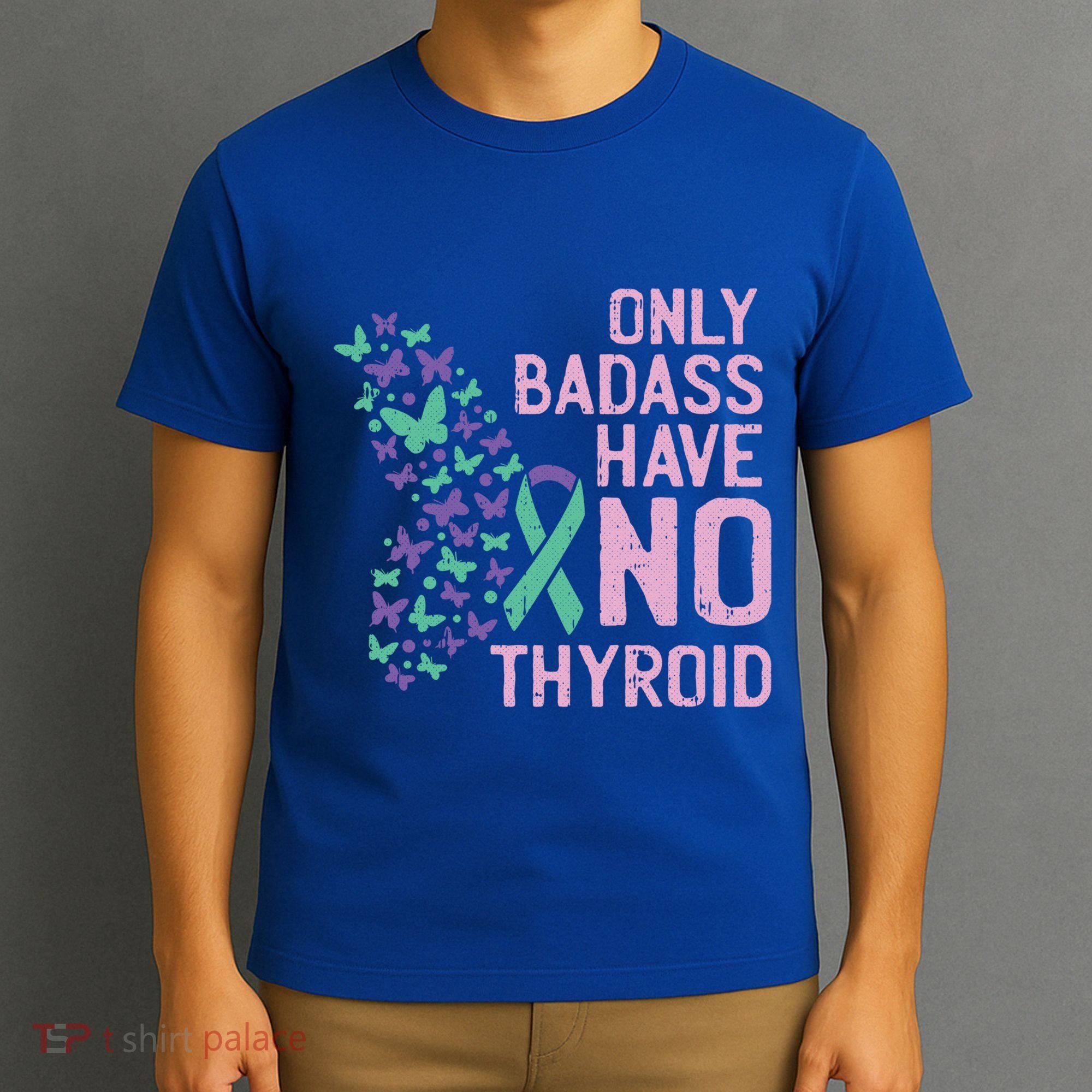 Only Badass Have No Thyroid Cancer Awareness Survivor Gift T-Shirt