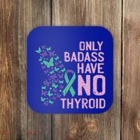 Only Badass Have No Thyroid Cancer Awareness Survivor Gift Coaster thumb 0