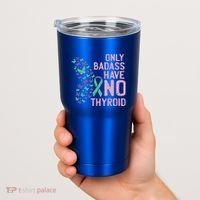 Only Badass Have No Thyroid Cancer Awareness Survivor Gift Tumbler thumb 2