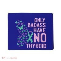 Only Badass Have No Thyroid Cancer Awareness Survivor Gift Mousepad thumb 0
