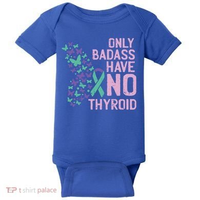 Only Badass Have No Thyroid Cancer Awareness Survivor Gift Baby Bodysuit
