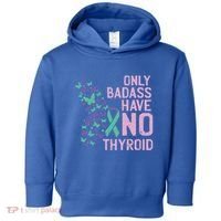 Only Badass Have No Thyroid Cancer Awareness Survivor Gift Toddler Hoodie thumb 0