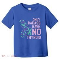 Only Badass Have No Thyroid Cancer Awareness Survivor Gift Toddler T-Shirt thumb 0