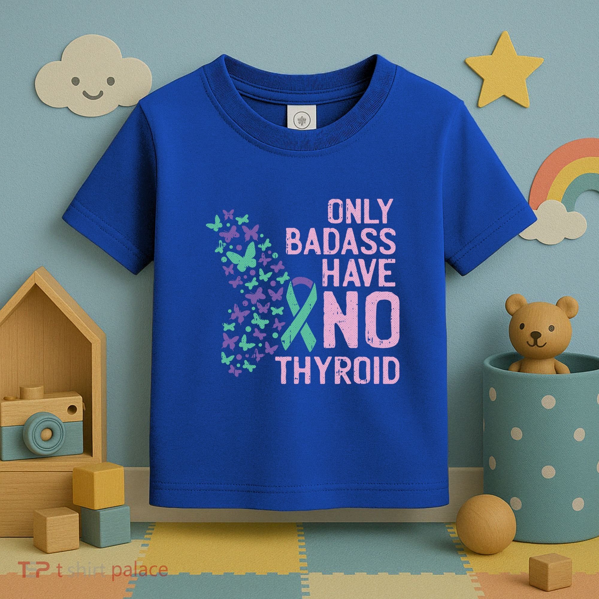 Only Badass Have No Thyroid Cancer Awareness Survivor Gift Toddler T-Shirt