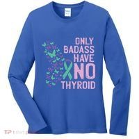 Only Badass Have No Thyroid Cancer Awareness Survivor Gift Women's Long Sleeve Shirt thumb 0