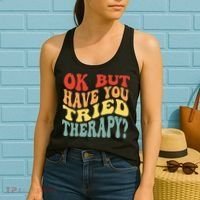 Ok But Have You Tried Therapy Mental Groovy Health Women's Tank Top thumb 2