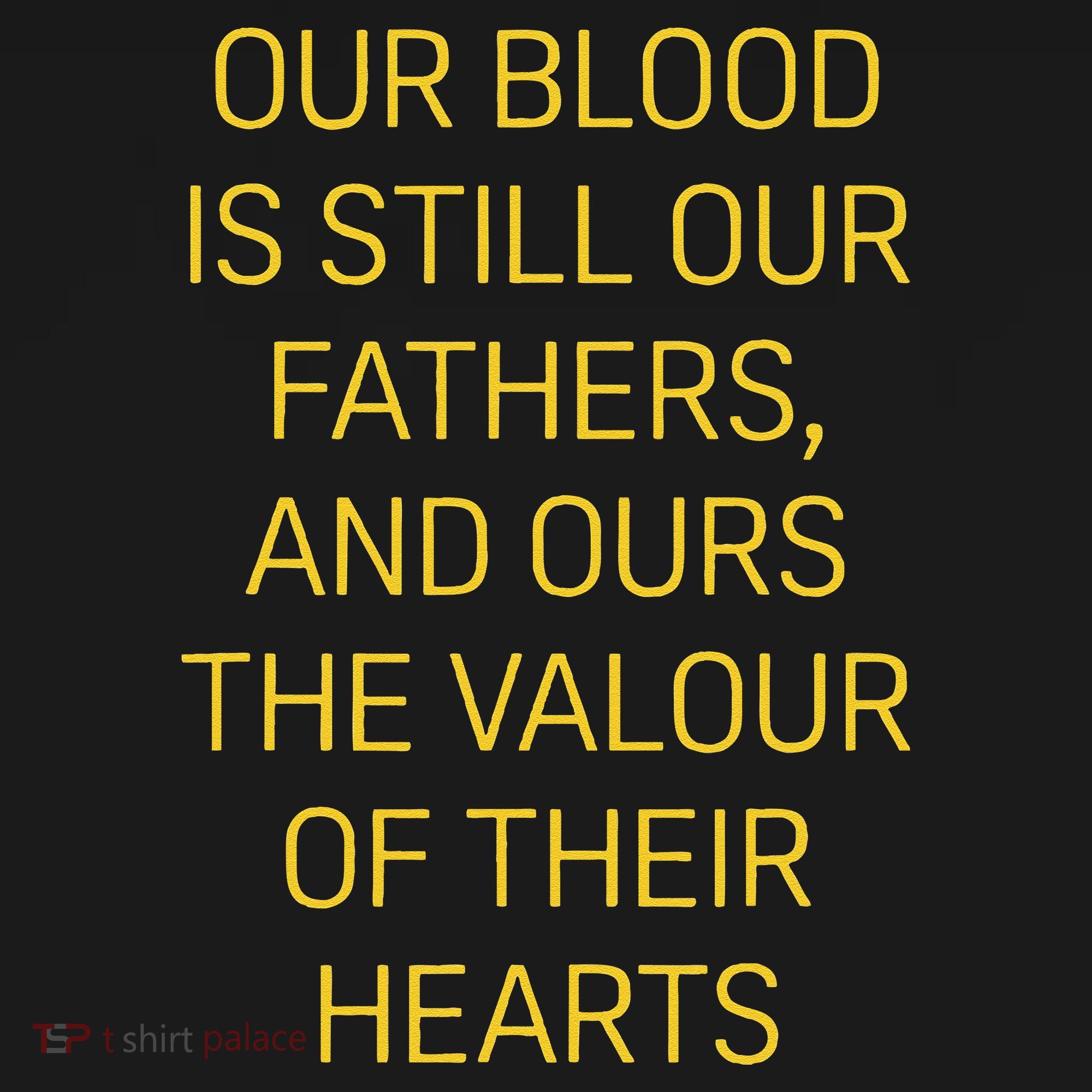 Our Blood Is Still Our Fathers Ours Valour Of Their Hearts Women's Tank Top
