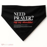 On Back Iv His Glory Need Prayer Tap My Shoulder USA-Made Doggie Bandana thumb 0
