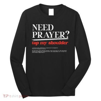 On Back Iv His Glory Need Prayer Tap My Shoulder Long Sleeve Shirt